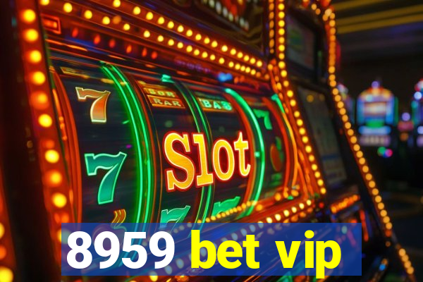 8959 bet vip